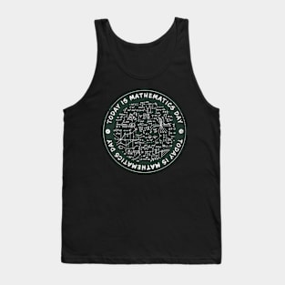 Today is Mathematics Day Badge Tank Top